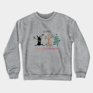 Happy Halloween Thanksgiving Christmas Crewneck Sweatshirt